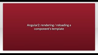 Angular2: rendering / reloading a component's template