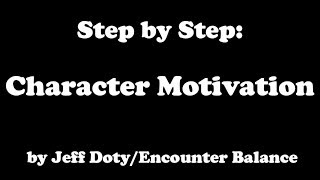 Step by Step: Character Motivation