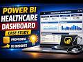 POWER BI PORTFOLIO PROJECT | HEALTHCARE DASHBOARD CASE STUDY