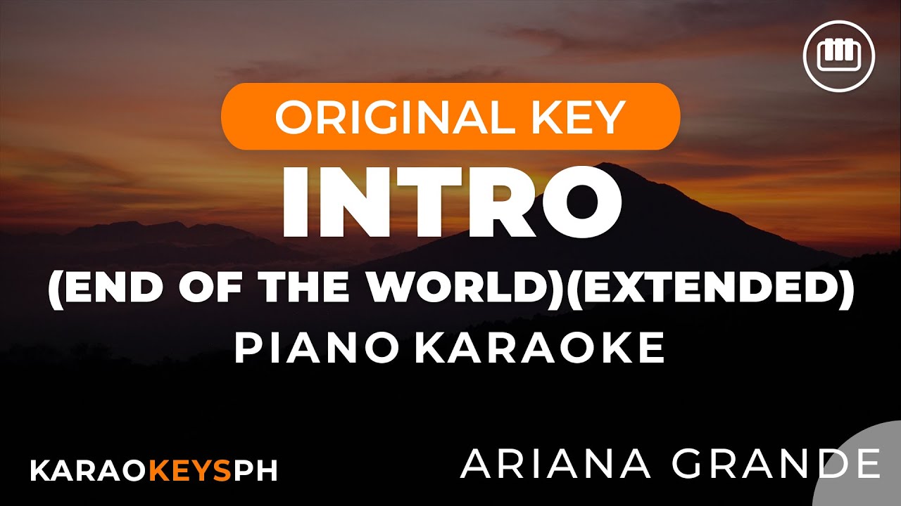 intro (end of the world) - extended - Ariana Grande (Piano Karaoke)