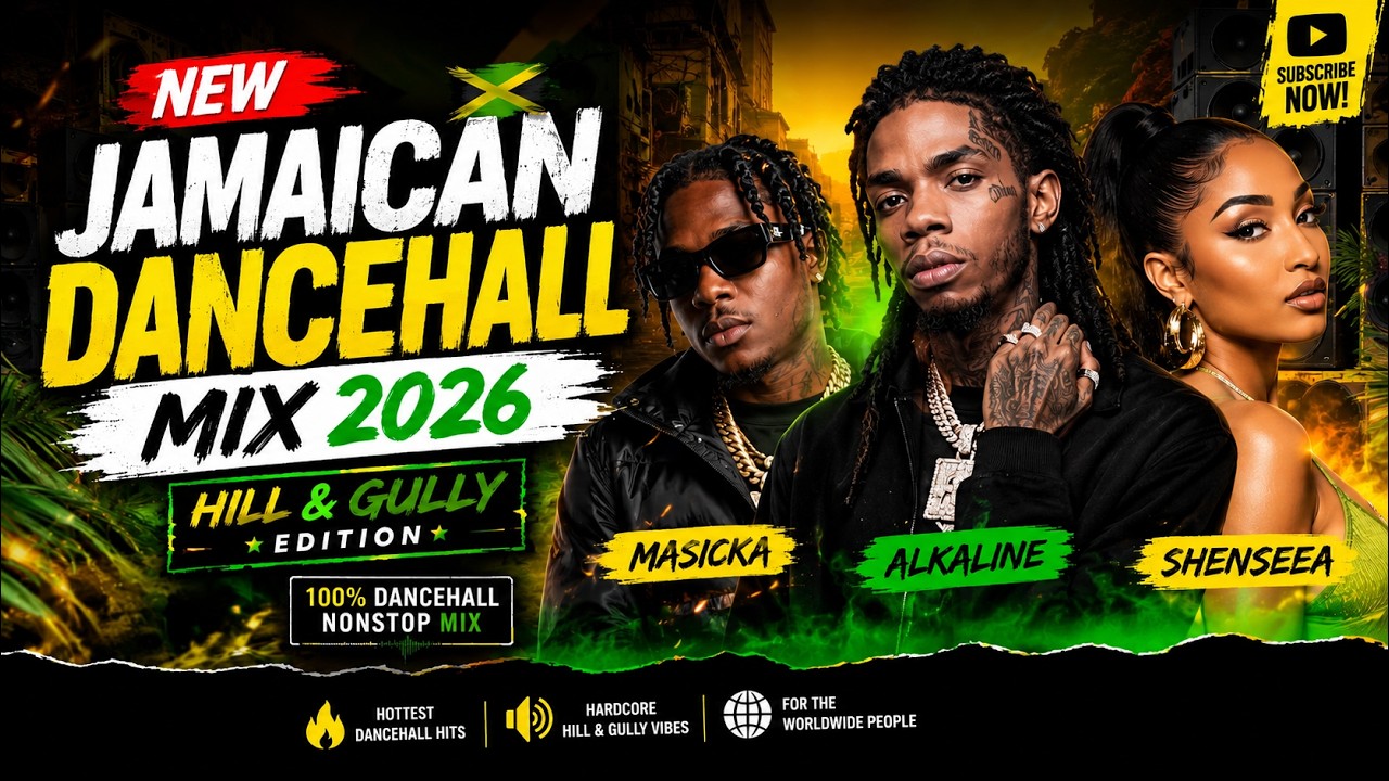 New Jamaican Dancehall Mix 2026 🇯🇲 | Hill & Gully Edition by DJ