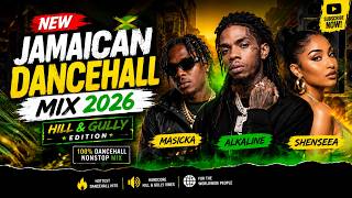 New Jamaican Dancehall Mix 2026 🇯🇲 | Hill & Gully Edition by DJ Stacks | Masicka ,Alkaline,Shenseea