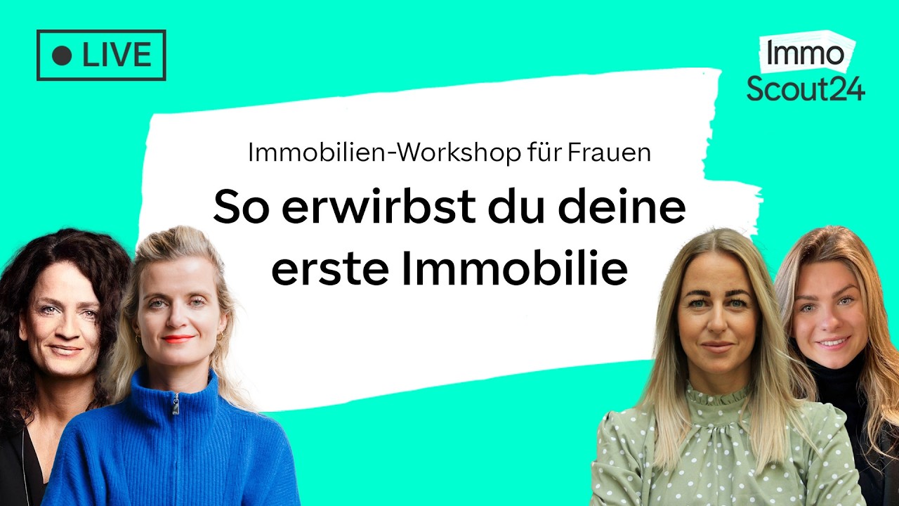 So erwirbst du deine erste Immobilie! – Der Immobilien Workshop für Frauen