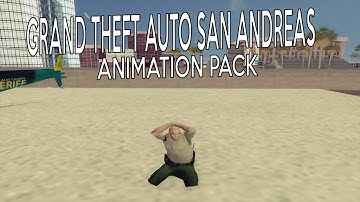 Grand Theft Auto San Andreas Animation mods