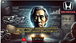 DOKUMENTER SOICHIRO HONDA | PERJALANAN DARI MASA KECIL SAMPAI JADI PENGUASA DUNIA OTOMOTIF