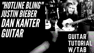 Hotline Bling Dan Kanter Guitar Techniques - Jusitn Bieber Live Cover