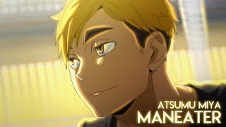 Atsumu Edit || Maneater