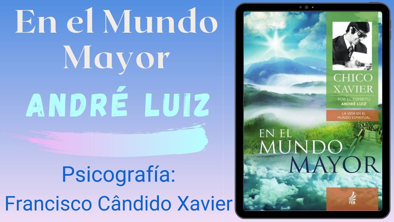 Audiobook - En El Mundo Mayor - Francisco Cândido Xavier - André Luiz - 2/8