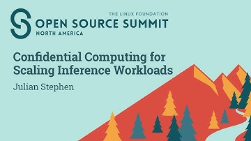 Confidential Computing for Scaling Inference Workloads – Julian Stephen