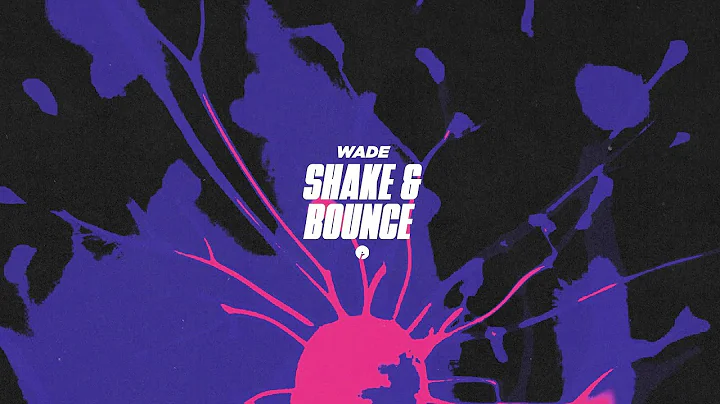 Wade - Shake & Bounce | Insomniac Records