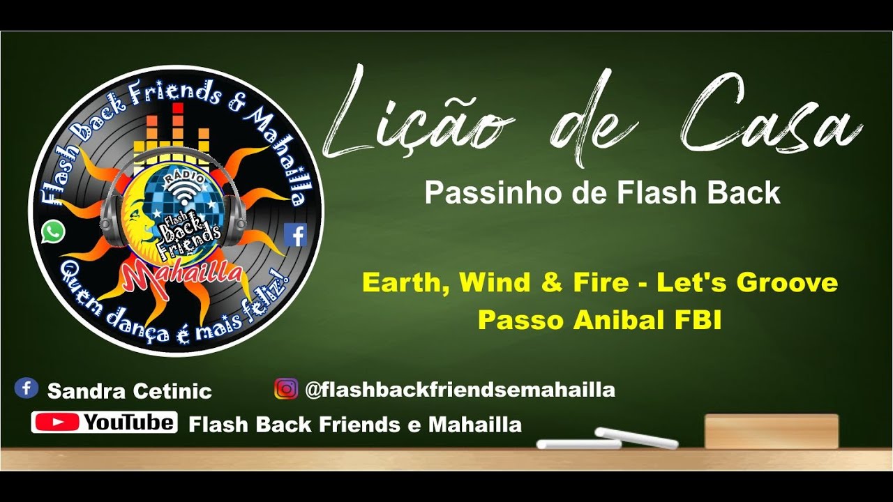 LIÇÃO DE CASA - Anibal FBI (Passinho de FlashBack - Earth, Wind & Fire - Let's Groove)