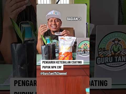 PENGARUH KETEBALAN COATING PUPUK CRF TERHADAP KUALITASNYA #2 I GURUTANI75