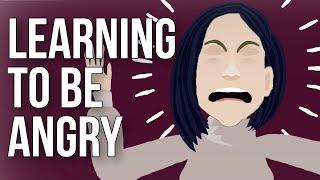 Learning to Be Angry