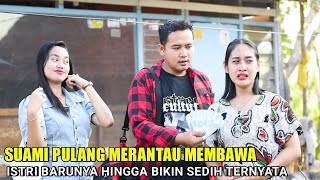 SUAMIKU PULANG MERANTAU MEMBAWA ISTRI BARU NYA HINGGA BIKIN SYOK & SEDIH TERNYATA INI ALASANNYA