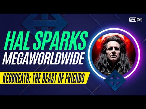 HAL SPARKS MEGAWORLDWIDE :KEGBREATH _ THE BEAST OF FRIENDS