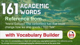 161 Academic Words Ref from "The carbonless fuel that could change how we ship goods | TED Talk"