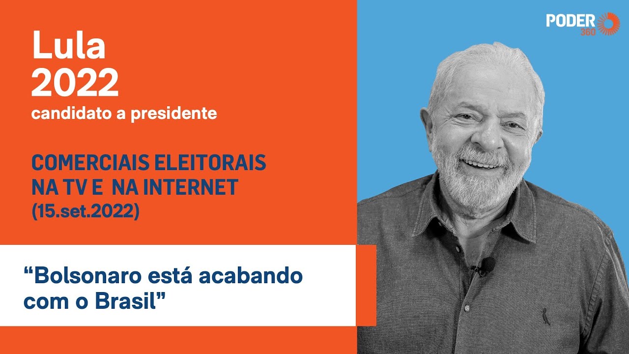 Lula (programa eleitoral 3min39seg. – TV): “Bolsonaro está acabando com o Brasil” (15.set.2022)