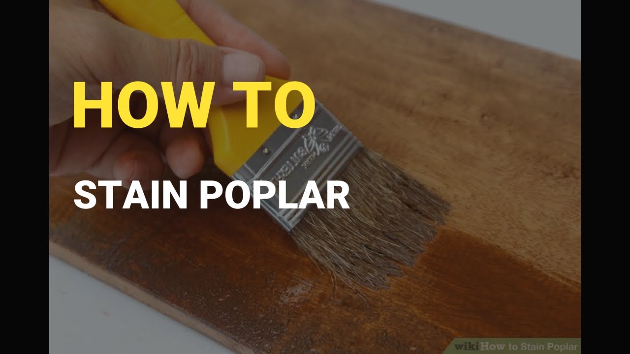 How To Stain Poplar