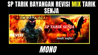 SP TARIK BAYANGAN REVISI MIX TARIK SENJA|Versi MONO Req dari Ha Dun