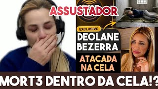 Deolane Bezerra o pior dentro da cela, mort3 a qualquer momento e ela d3f3cou no prato?