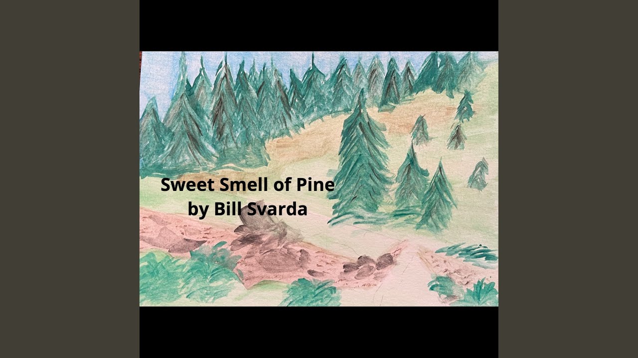 Sweet Smell of Pine YouTube