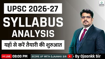 IAS बनना है तो पहले समझो UPSC SYLLABUS | UPSC Syllabus Analysis 2026-27 In Hindi