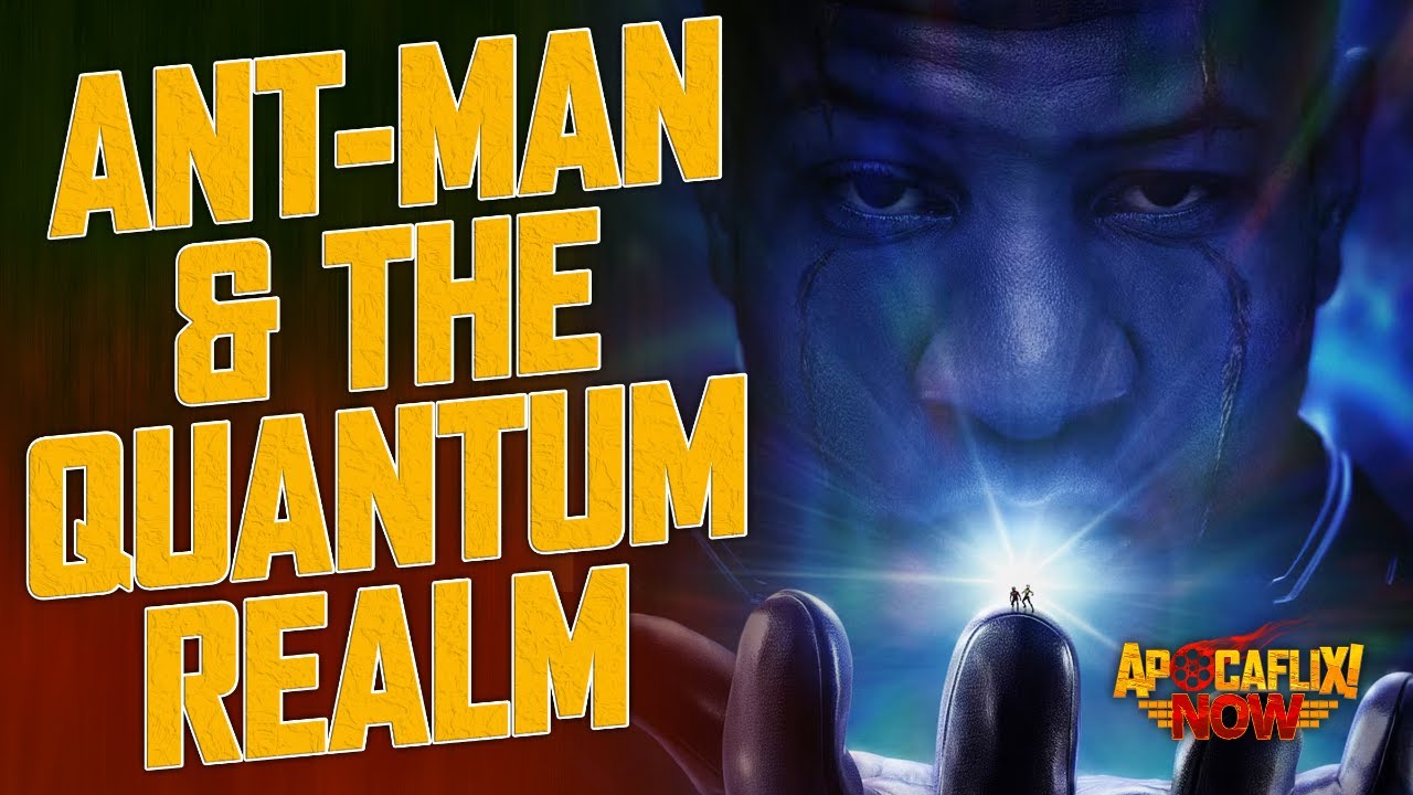 Ant-Man, Kang & Importance of the Quantum Realm | Apocaflix! NOW