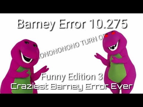 Barney Error 10.275 (Funny Edition 3)
