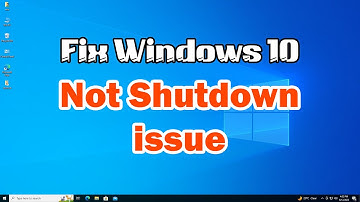 How To Fix Windows 10 Not Shutdown issue
