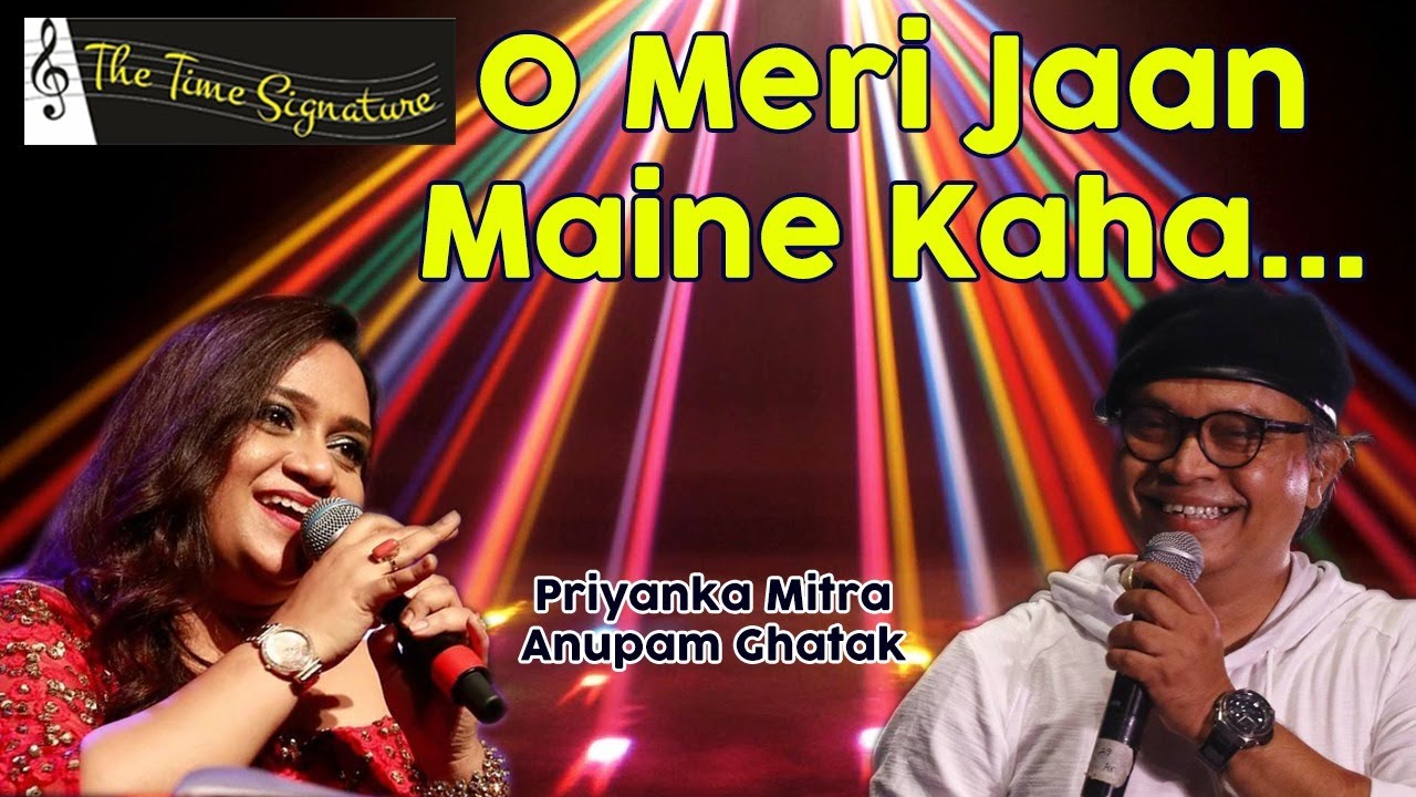 O MERI JAAN MAINE KAHA I PRIYANKA MITRA I ANUPAM GHATAK I THE TIME SIGNATURE