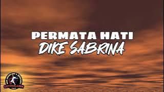 Dike Sabrina - Permata Hati (Lirik)