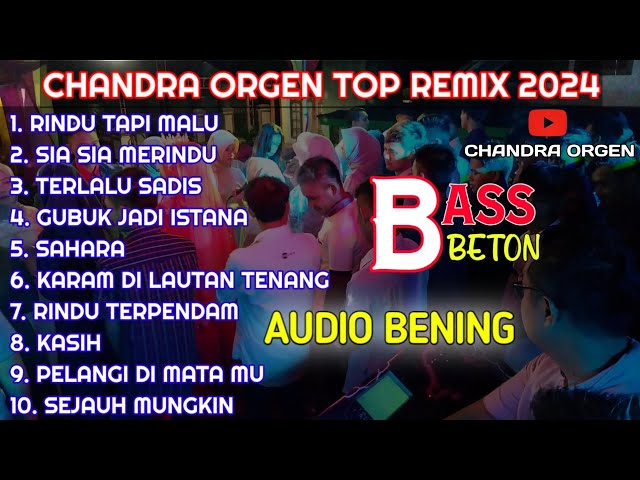 CHANDRA ORGEN TOP REMIX 2024 FULL ALBUM TERBARU VIRAL FULL BASS JEDUG AUDIO BENING REMIX LAMPUNG class=