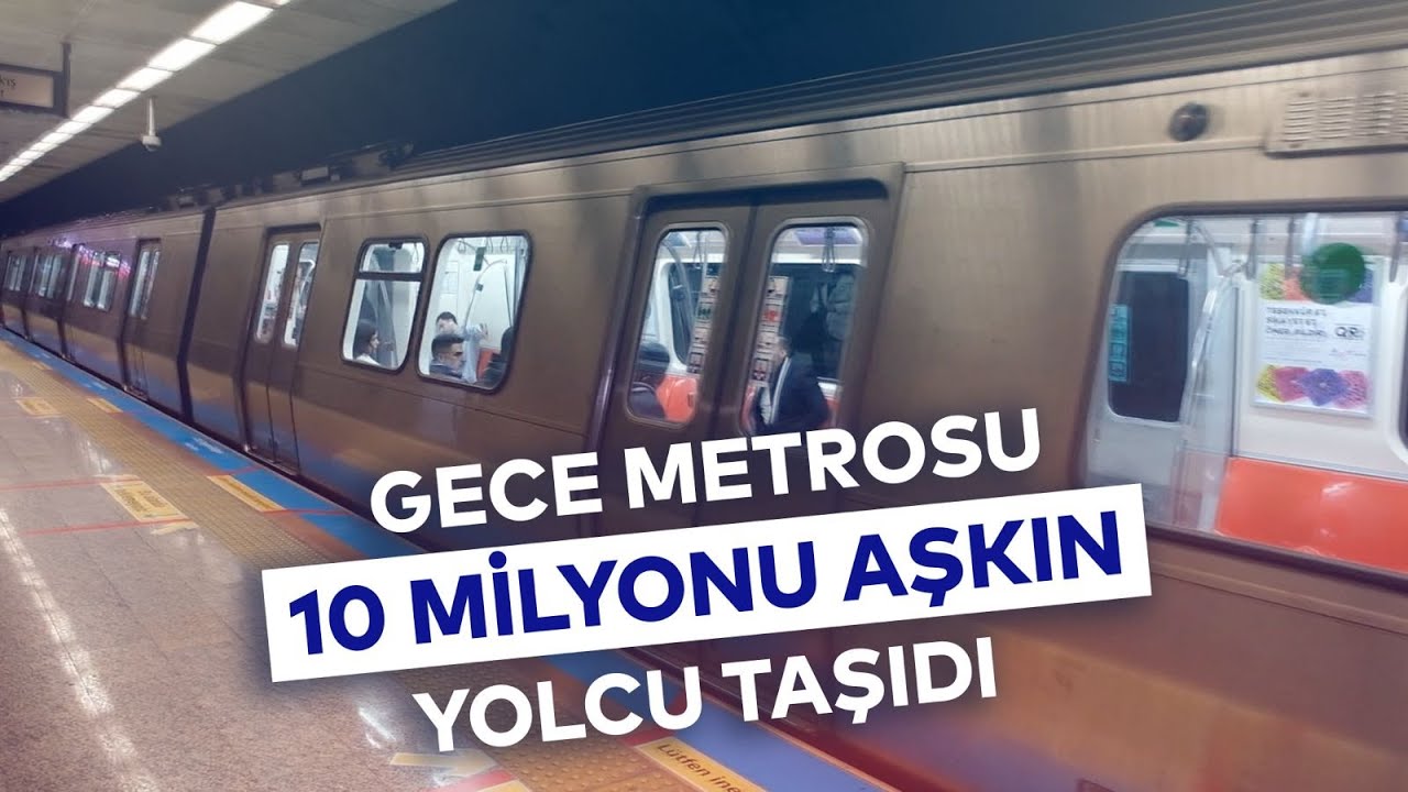 GECE METROSU 10 MİLYONU AŞKIN YOLCU TAŞIDI