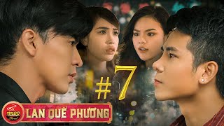 LAN QUẾ PHƯỜNG | TẬP 7 : Anh Em Lật Mặt Xử Lén Người Yêu Đại Ca | Ghiền Mì Gõ | Phim Yang Hồ