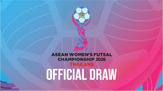 LIVE l OFFICIAL DRAW l ASEAN WOMEN'S FUTSAL CHAMPIONSHIP 2026
