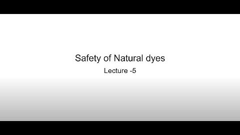 Safety aspects of Natural dyes #CH25SP #swayamprabha