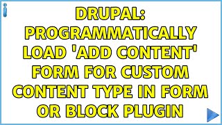 Drupal: Programmatically load 'add content' form for custom content type in form or block plugin