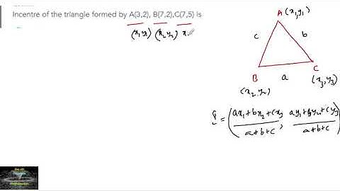 Incentre of the triangle formed by A(3,2),B(7,2), C(7,5) is