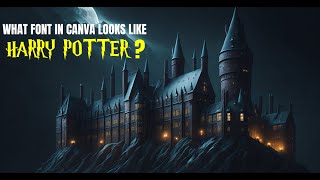 What Font In Canva Looks Like Harry Potter?[Explained in 60 seconds] screenshot 4