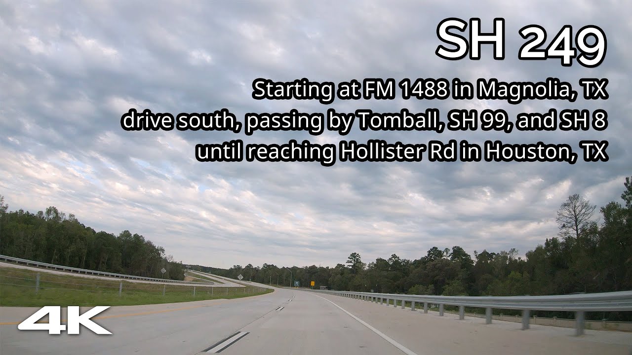 SH 249: Magnolia, TX to Houston, TX - Aggie Expressway & Tomball Parkway [4K]