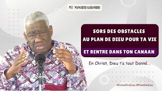 Pastor Mamadiu Karambiri - Obstacles to God's plan for your life even though He has given you eve...