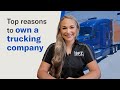 Top 5 reasons to own a trucking company