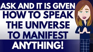 ASK and IT is GIVEN: How to SPEAK to the UNIVERSE to Manifest Anything 💎 Abraham Hicks 2024