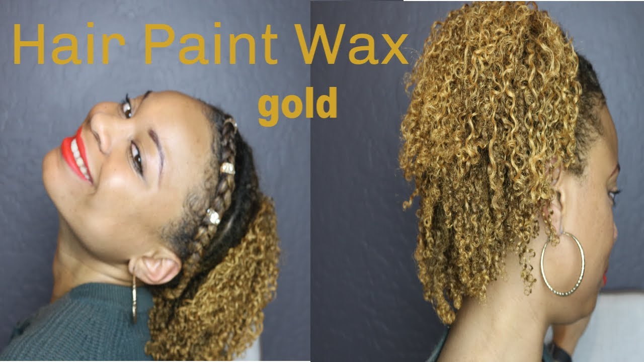 Hair Paint Wax *Gold* Natural Hair! Damage? My thoughts at the end