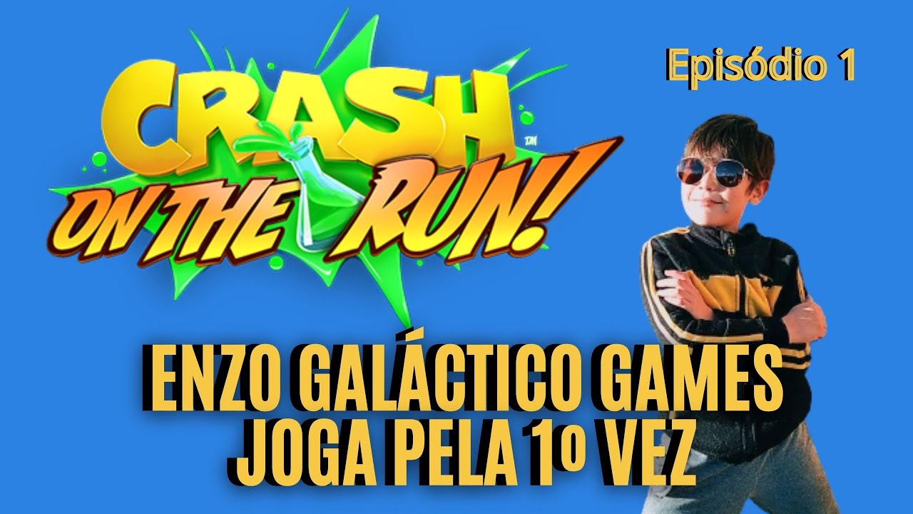 Crash On The Run - Enzo Galáctico Games Joga Pela 1ª Vez - Episódio 1