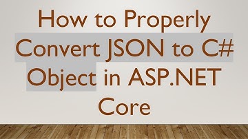 How to Properly Convert JSON to C# Object in ASP.NET Core
