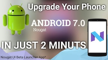 HOW TO UPGRADE ANY ANDROID PHONE INTO NOUGAT 7 1 1 VERSION WITHOUT ROOT