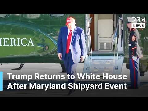 President Trump Arrives Back at White House After Sparrows Point Shipyard Visit | AC1N