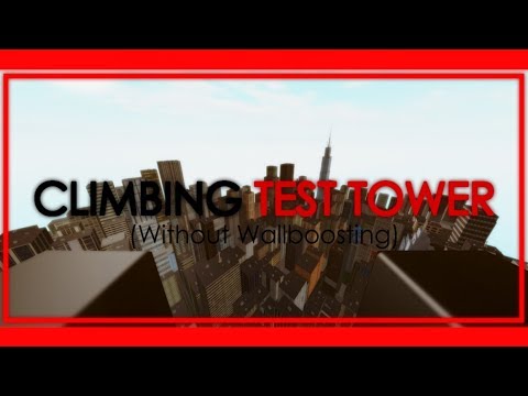 Climbing Test Tower WITHOUT Wallboosting! | ROBLOX Parkour