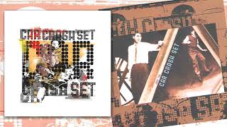 Car Crash Set - Join The Car Crash Set - 1983-1986 (2008, Full album)